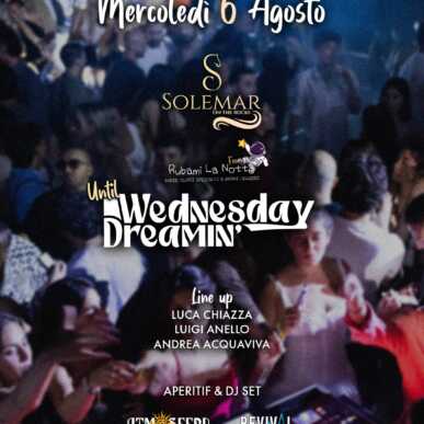 RUBAMI LA NOTTE until WEDNESDAY DREAMING | Mercoledì 6.08.2025 Solemar Club