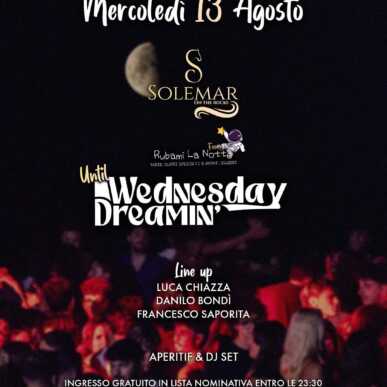 RUBAMI LA NOTTE until WEDNESDAY DREAMING | Mercoledi 13.08.2025 Solemar Club