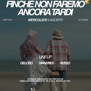 FINCHE’ NON FAREMO ANCORA TARDI | Mercoledi 5.08.2026 | Solemar Club