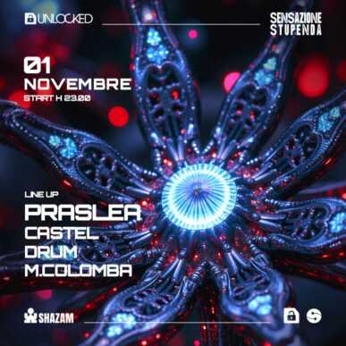 SABATO 1 NOVEMBRE UNLOCKED & SENSAZIONE STUPENDA prsnt PRASLEA @ SHAZAM CLUB