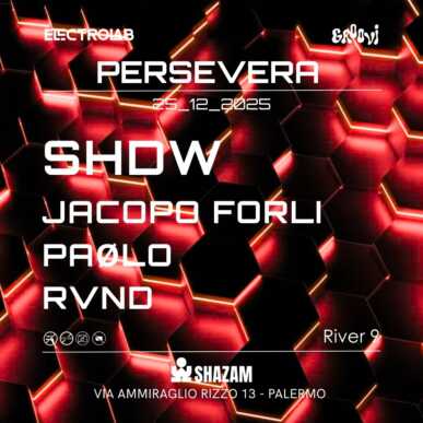 PERSEVERA @ Shazam Club Sabato 25